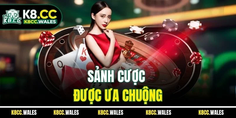 Sảnh cược được ưa chuộng