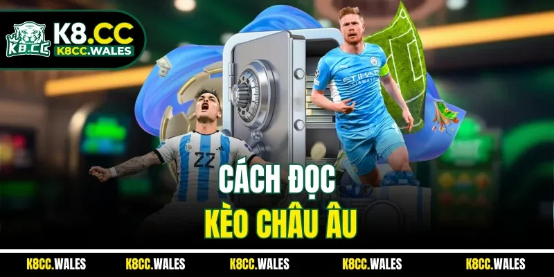Cách đọc kèo châu Âu