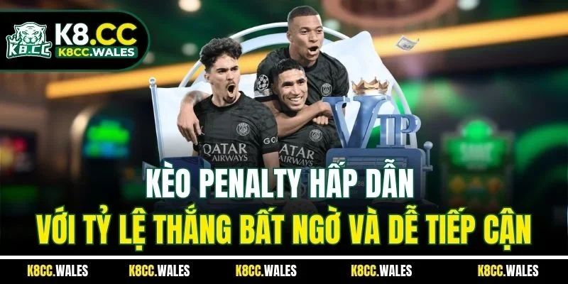 Kèo Penalty Hấp Dẫn Với Tỷ Lệ Thắng Bất Ngờ Và Dễ Tiếp Cận