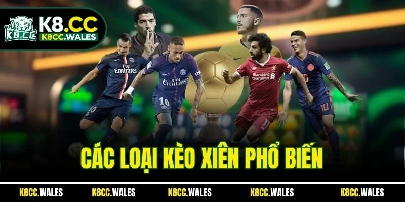Các loại kèo xiên phổ biến
