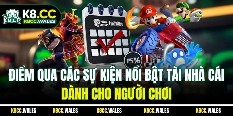 Điểm qua các sự kiện nổi bật tài nhà cái dành cho người chơi