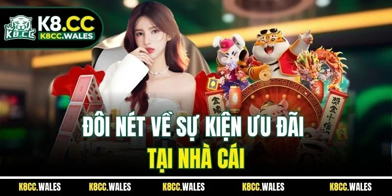 Đôi nét về sự kiện ưu đãi tại nhà cái