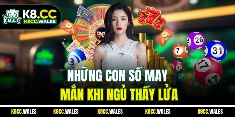 Những con số may mắn khi ngủ thấy lửa