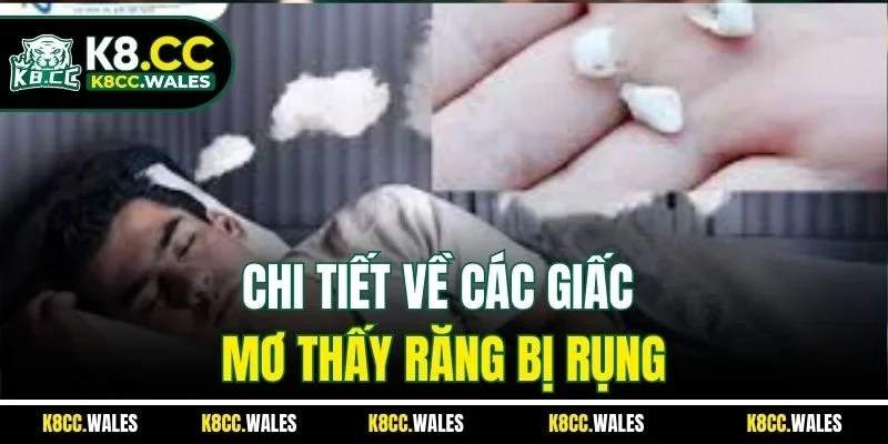 Chi tiết về các giấc mơ thấy răng bị rụng