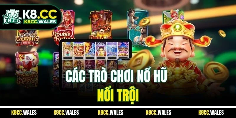 Các trò chơi nổ hũ nổi trội