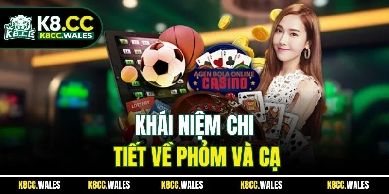 Khái niệm chi tiết về Phỏm và Cạ