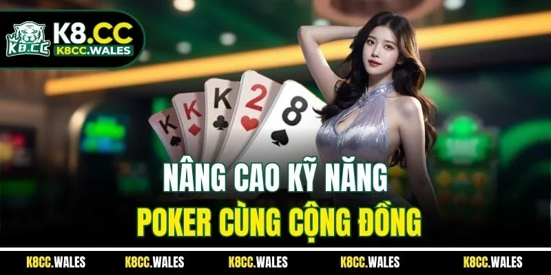 Nâng cao kỹ năng poker cùng cộng đồng