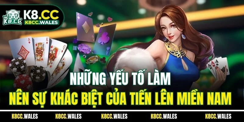 Những yếu tố làm nên sự khác biệt của tiến lên miền Nam
