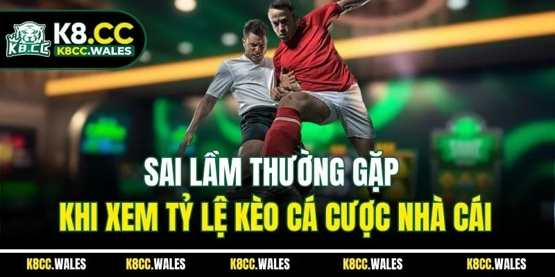 Sai lầm thường gặp khi xem tỷ lệ kèo cá cược nhà cái